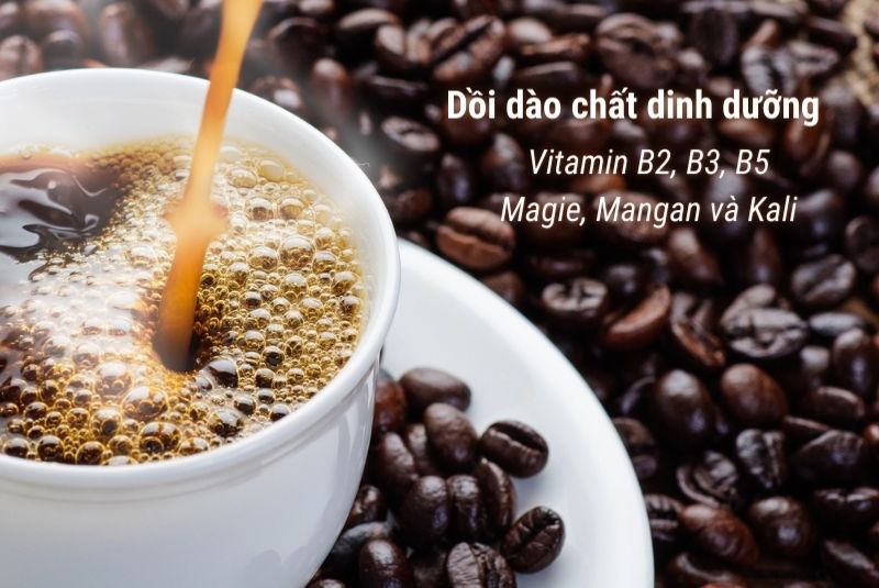 Cà phê dồi dào chất dinh dưỡng